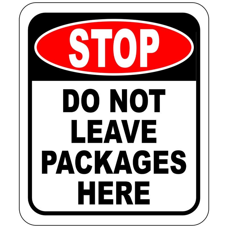 Stop Do Not Leave Packages Here Outdoor Aluminum Signs - Delivery Instructions - Delivery Sign - Package Delivery Box Instructions - Package Box for Outside Sign - Home Front Porch Sign - 8.5"" X 10""